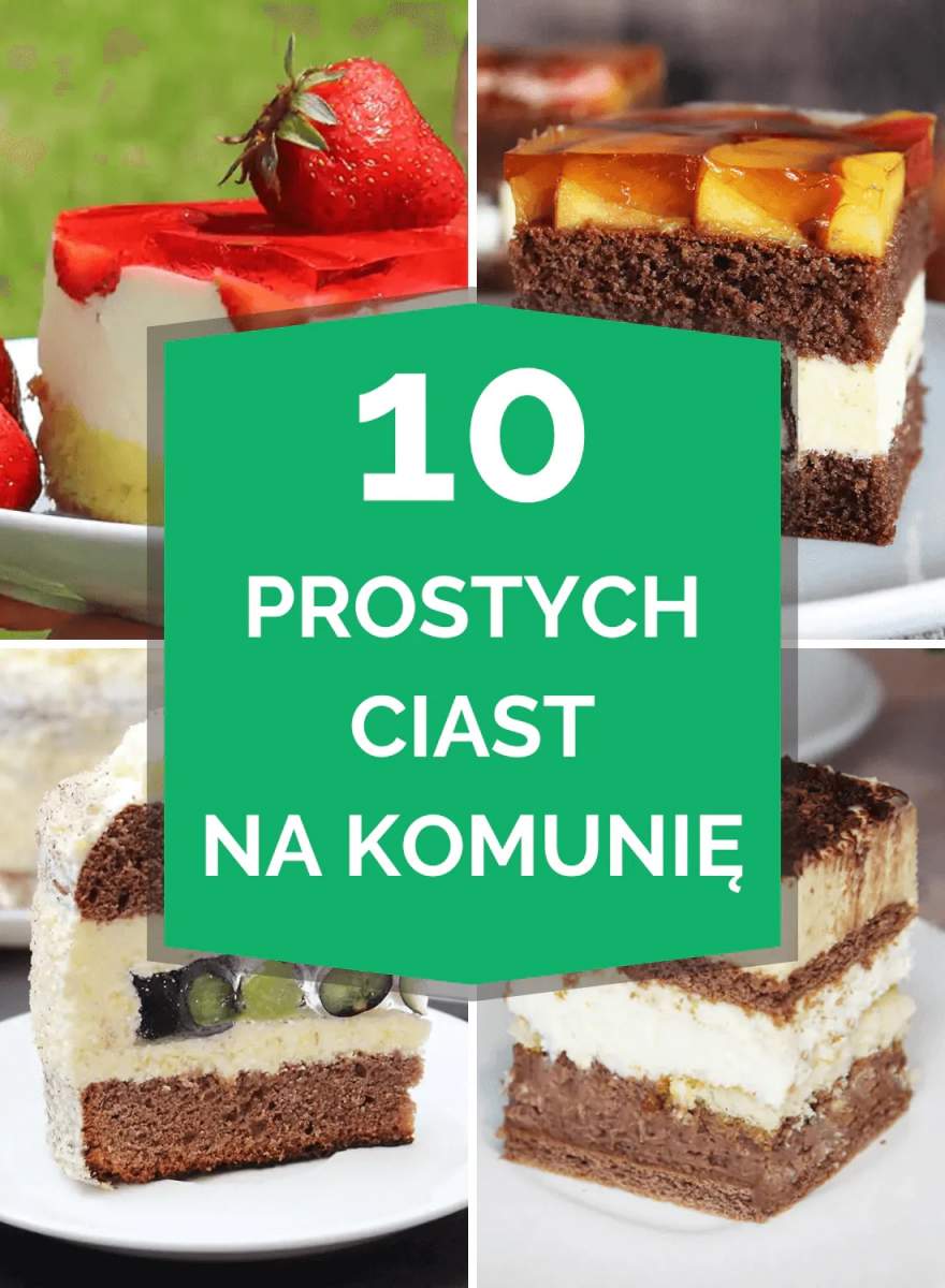 Ciasta Na Komuni Przepis W Na Komunijne Ciasta Kulinarny Wiat