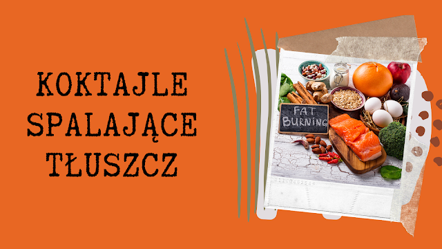 Koktajle spalające tłuszcz – naturalny sposób na zdrowszą wagę