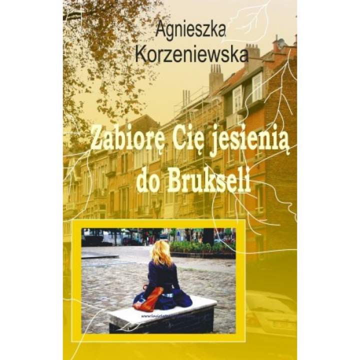 „Zabiorę Cię jesienią do Brukseli” – recenzja książki