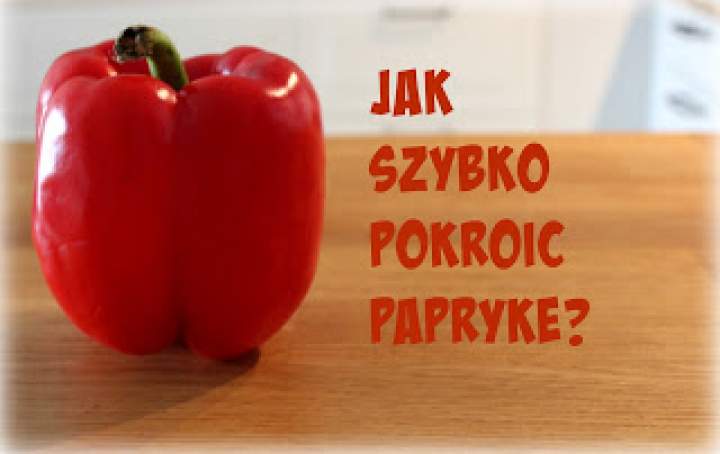 VIDEO- Jak szybko pokroić paprykę i wyjąć środek w jednym kawałku?