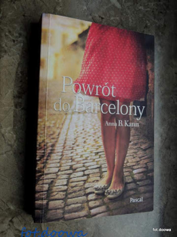 „Powrót do Barcelony” Anna B.Kann – recenzja książki