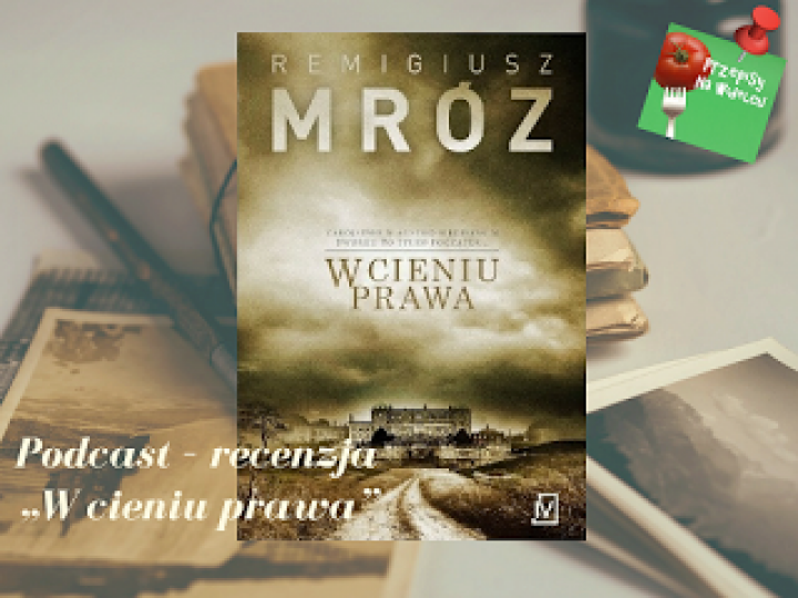 Podcast – recenzja „W cieniu prawa”