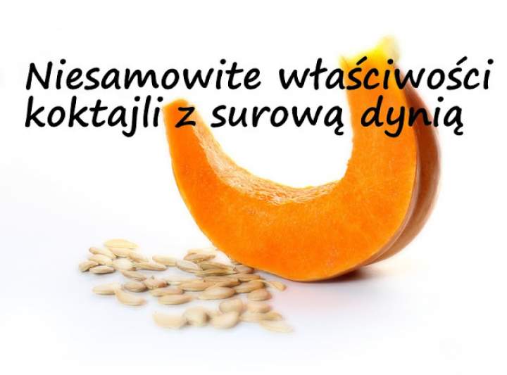 Niesamowite właściwości koktajli z użyciem surowej dyni