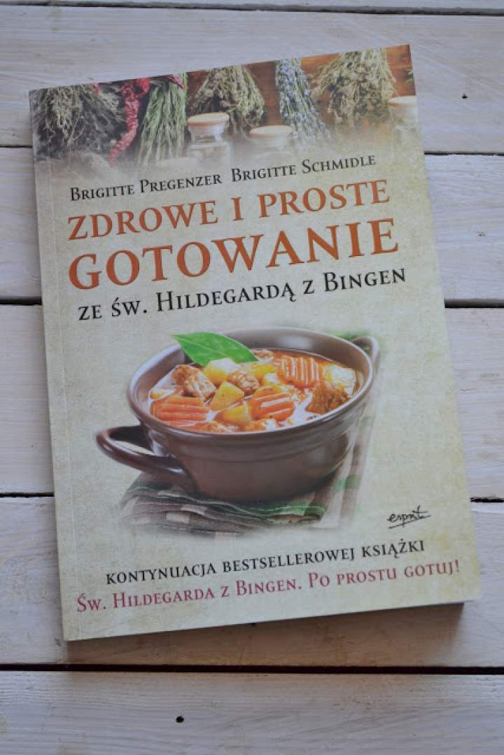 Recenzja książki „Zdrowe i proste gotowanie ze św. Hildegardą z Bingen”