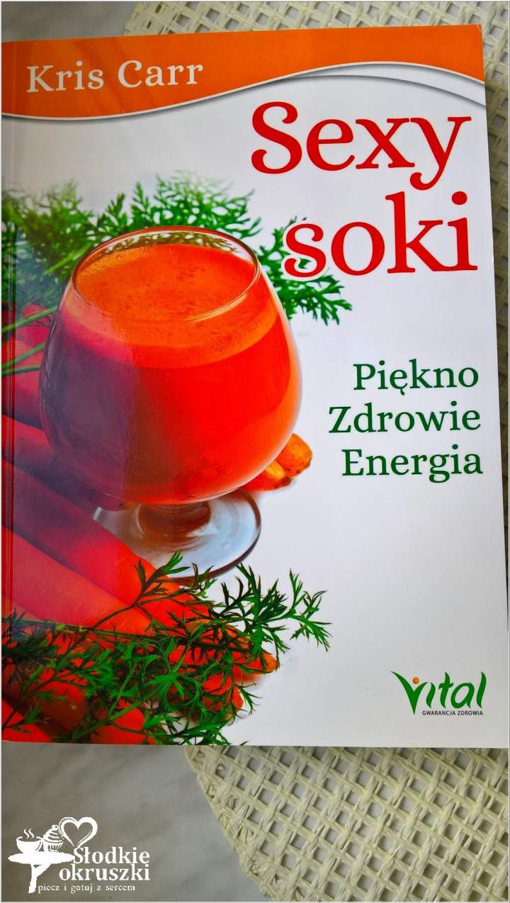 Sexy soki. Piękno, zdrowie, energia. Wyd. Vital. Recenzja.