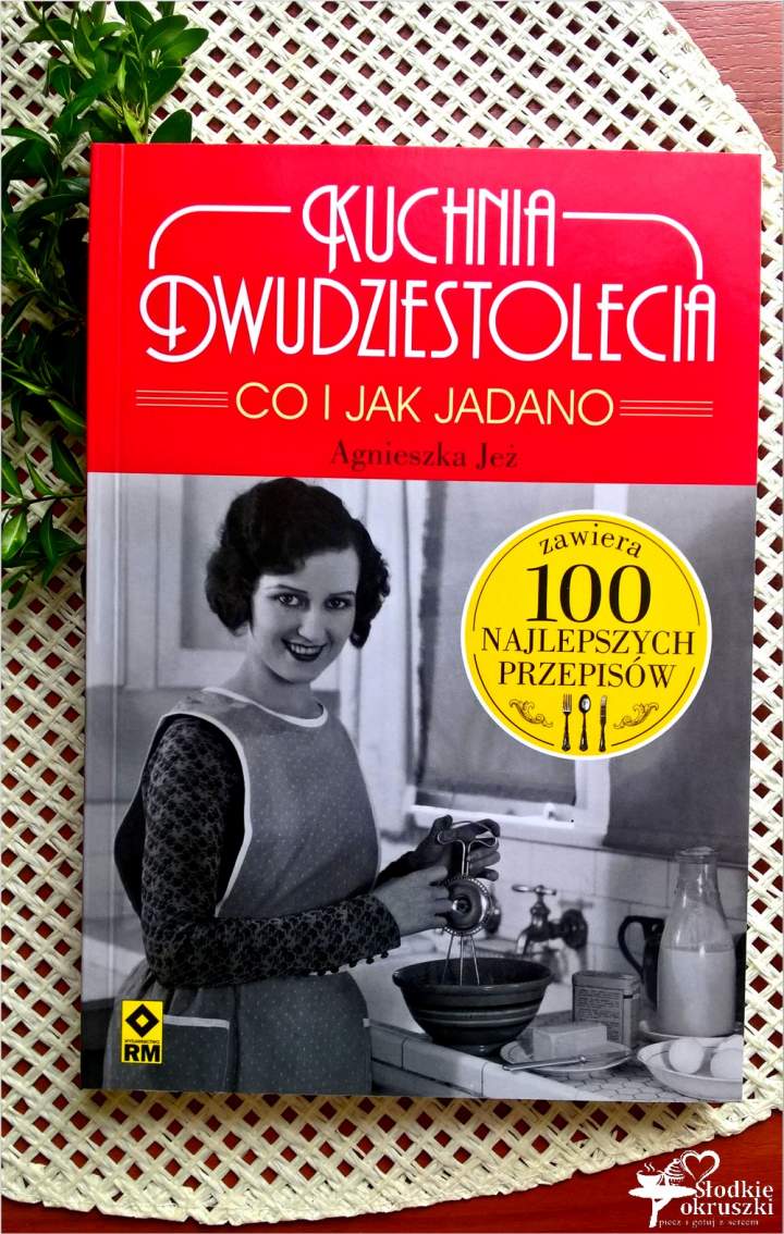 Kuchnia dwudziestolecia. Co i jak jadano. Wyd. RM