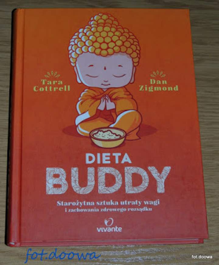 „Dieta Buddy Starożytna sztuka utraty wagi i zachowania zdrowego rozsądku” Tara Cottrell, Dan Zigmond – recenzja książki