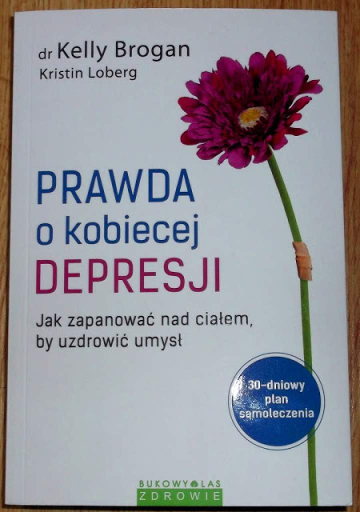 Recenzja książki: „Prawda o kobiecej depresji. Jak zapanować nad ciałem, by uzdrowić umysł”