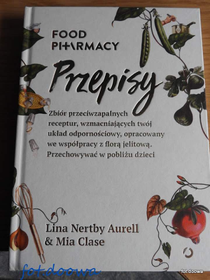 „Food Pharmacy – Przepisy” Lina Nerthby Aurell & Mia Clase – recenzja książki