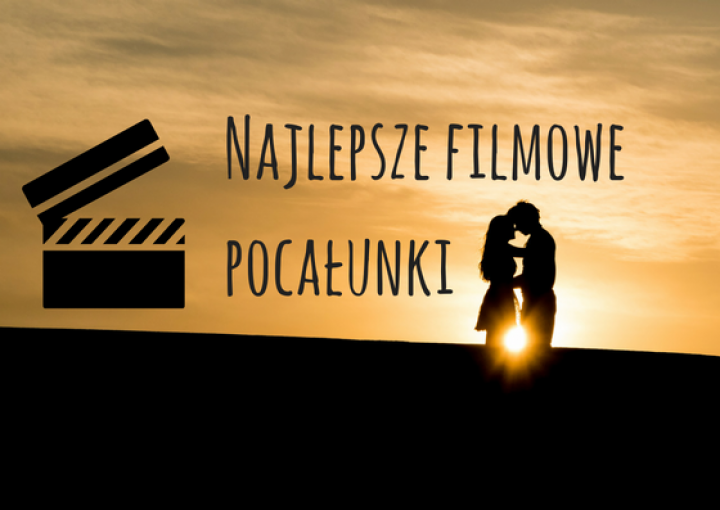 Najlepsze filmowe pocałunki