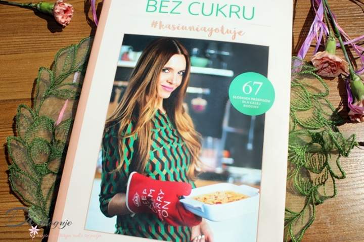 Bez cukru #kasiuniagotuje – recenzja