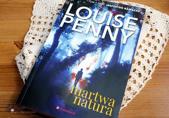 Martwa natura Louise Penny – recenzja