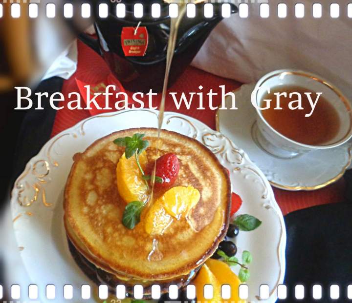 Śniadanie u Greya – część I – Breakfast with Gray