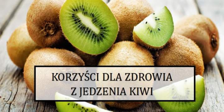 Korzyści dla zdrowia z jedzenia kiwi