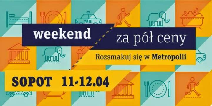 Rozsmakuj się w Metropolii – Weekend za pół ceny w Sopocie – część 2