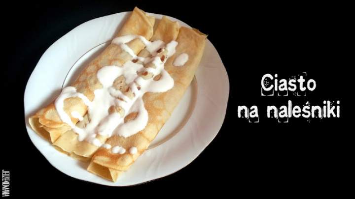 Ciasto na naleśniki