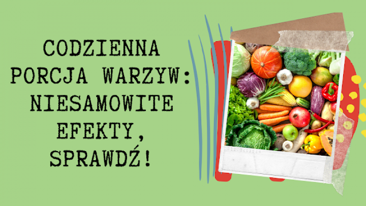 7 niespodziewanych korzyści, które przynosi więcej warzyw w Twojej diecie