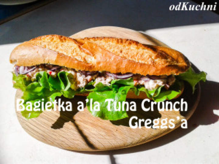 Bagietka Z Tuńczykiem a’la Tuna Crunch z Greggs’a