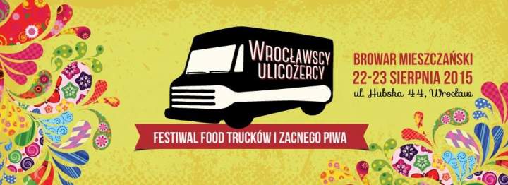 Wrocławscy Ulicożercy. Festiwal Food Trucków i Zacnego Piwa.