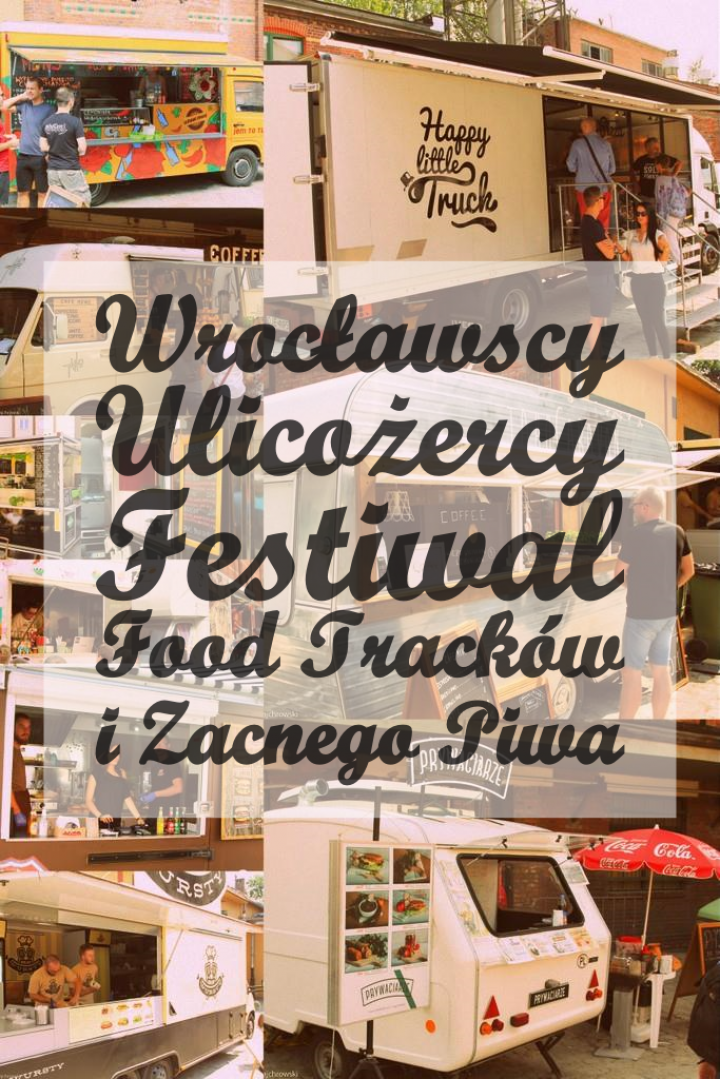 Wrocławscy Ulicożercy – Relacja z Festiwalu Food Trucków i Zacnego Piwa