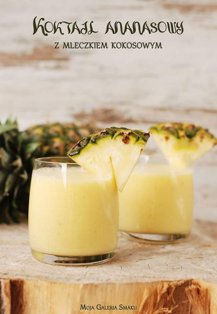 Koktajl ananasowy z mleczkiem kokosowym