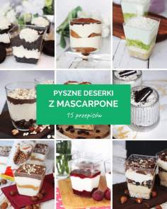 Deserki z mascarpone – 15 prostych przepisów