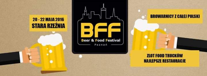 20-22 MAJA –  BEER & FOOD FESTIVAL – POZNAŃ