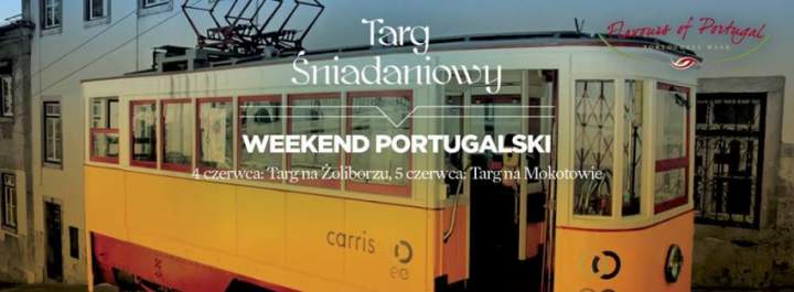 4-5 CZERWCA – WEEKEND PORTUGALSKI NA TARGU ŚNIADANIOWYM  –  WARSZAWA