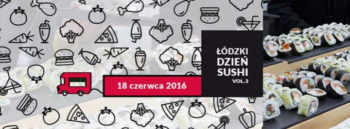 18 CZERWCA – ŁÓDZKI DZIEŃ SUSHI – ŁÓDŹ