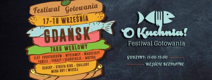 17-18 WRZEŚNIA – O KUCHNIA! FESTIWAL GOTOWANIA – GDAŃSK