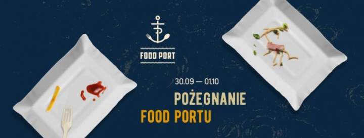 30 WRZEŚNIA– FOOD PORT: POŻEGNANIE SEZONU – WARSZAWA