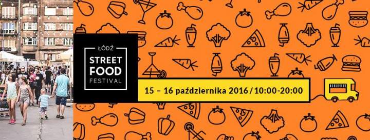 15-16 PAŹDZIERNIKA – ŁÓDŹ STREET FOOD FESTIVAL VOL. 12–  PIOTRKOWSKA 217