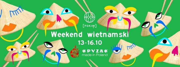 13-17 PAŹDZIERNIKA – WEEKEND WIETNAMSKI W FOKIMIE – WARSZAWA